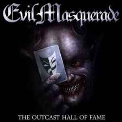 Evil Masquerade The Outcast Hall Of Fame