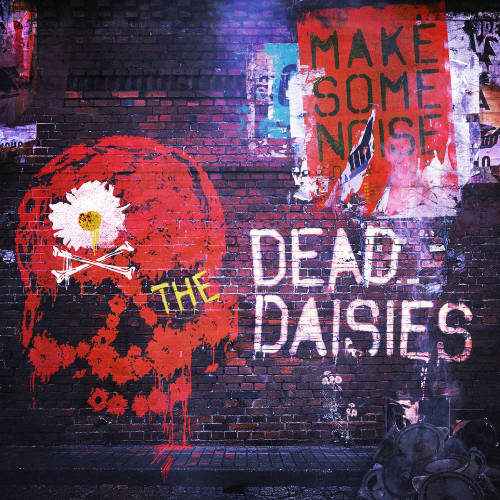 the dead daisies make some noise
