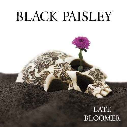 Black Paisley - Late Bloomer 1