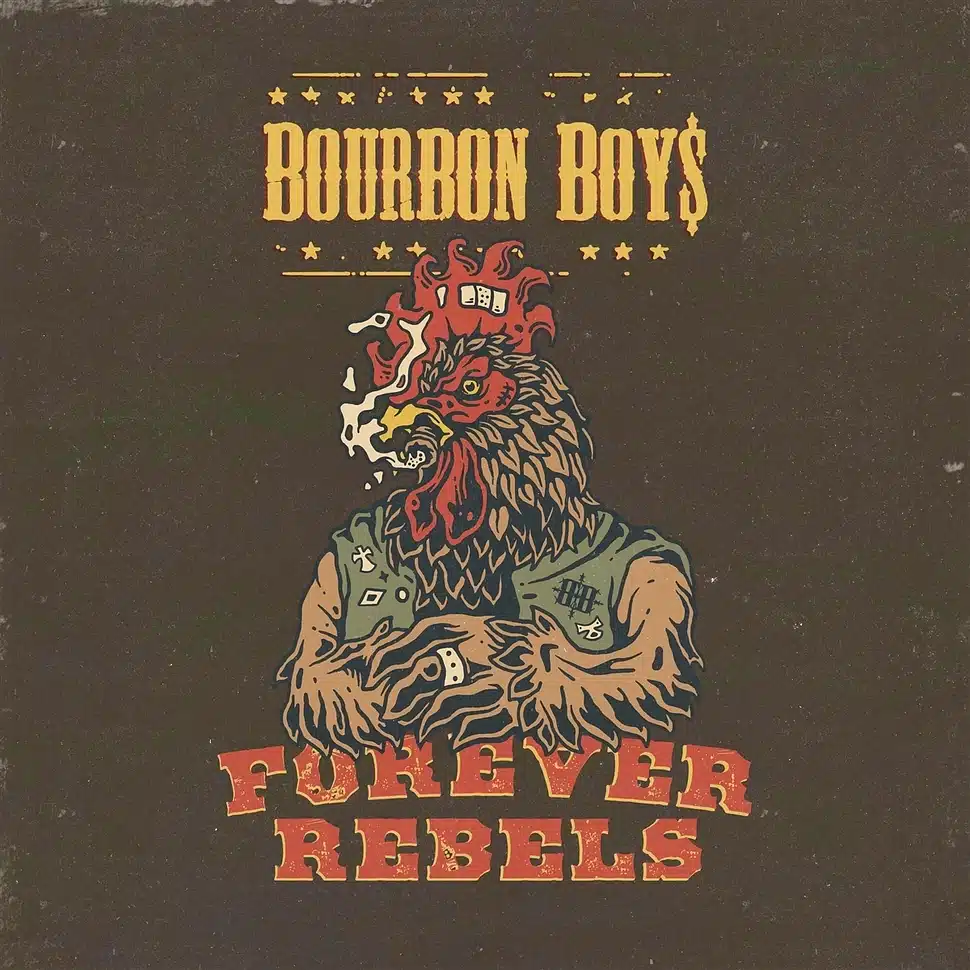 Bourbon Boys - Forever Rebels