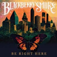 Blackberry Smoke – Be right here